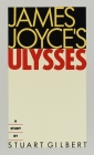 James Joyce's Ulysses: A Study By Stuart Gilbert Cover Image