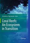 Coral Reefs: An Ecosystem in Transition By Zvy Dubinsky (Editor), Noga Stambler (Editor) Cover Image