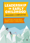 Leadership in Early Childhood: Challenges and Complexities By Jill Harrison, Heather Munn, Rebecca Thistle Cover Image