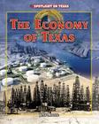 The Economy of Texas (Spotlight on Texas #5) By Jess Moore Cover Image