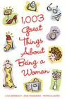 1,003 Great Things About Being a Woman By Lisa Birnbach, Ann Hodgman, Patricia Marx Cover Image