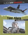 Test Pilots (World's Most Dangerous Jobs) By Antony Loveless Cover Image