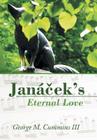 Janáček's Eternal Love By III Cummins, George M. Cover Image