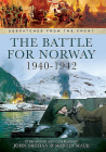 The Battle for Norway, 1940-1942 (Despatches from the Front) By John Grehan, Martin Mace Cover Image