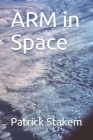 ARM in Space By Patrick Stakem Cover Image