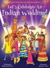 Let's Celebrate An Indian Wedding! (Maya & Neel's India Adventure Series, Book 9) (Multicultural, Non-Religious, Culture, Dance, Baraat, Groom, Bride, By Ajanta Chakraborty, Vivek Kumar Cover Image
