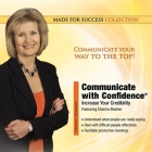 Communicate with Confidence: Increase Your Credibility [With CDROM and DVD] (Made for Success Collection) By Made for Success, Dianna Booher (Read by) Cover Image