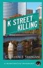 K Street Killing (Washington Whodunit #4) By Colleen J. Shogan Cover Image