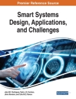 Smart Systems Design, Applications, and Challenges By João M. F. Rodrigues (Editor), Pedro J. S. Cardoso (Editor), Jânio Monteiro (Editor) Cover Image