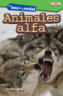 La hora de la verdad: Animales alfa (TIME FOR KIDS®: Informational Text) Cover Image