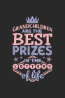 Grand children are the best prizes in the lottery of life: Symbol of love for dad as the gift of fathers day, thanks giving day, fathers birthday, val By Sk Journal House Cover Image