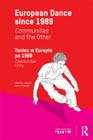 European Dance since 1989: Communitas and the Other By Joanna Szymajda (Editor) Cover Image
