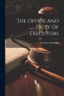The Office And Duty Of Executors Cover Image