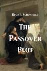 The Passover Plot By Stephen A. Engelking (Editor), Hugh J. Schonfield Cover Image