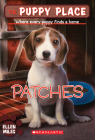 Patches (The Puppy Place #8): Where every puppy finds a home By Ellen Miles Cover Image
