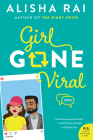 Girl Gone Viral: A Novel By Alisha Rai Cover Image