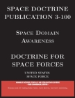 Space Doctrine Publication 3-100: Doctrine for Space Forces By United States Space Force, Fred Zimmerman (Editor) Cover Image