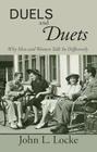 Duels and Duets: Why Men and Women Talk So Differently By John L. Locke Cover Image
