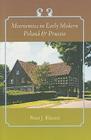 Mennonites in Early Modern Poland and Prussia (Young Center Books in Anabaptist and Pietist Studies) By Peter J. Klassen Cover Image
