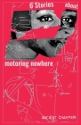 Six Stories About Motoring Nowhere Cover Image