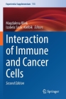 Interaction of Immune and Cancer Cells (Experientia Supplementum #113) By Magdalena Klink (Editor), Izabela Szulc-Kielbik (Editor) Cover Image