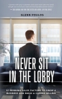 Never Sit in the Lobby: 57 Winning Sales Factors to Grow a Business and Build a Career Selling By Glenn Poulos Cover Image