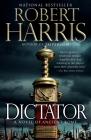 Dictator: A Novel By Robert Harris Cover Image