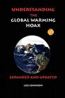 Understanding the Global Warming Hoax: Expanded and Updated By Leo Johnson Cover Image