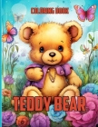 Teddy Bear Coloring Book: Cute Teddy Bear Illustrations For Color & Relaxation By Jason A. Jones Cover Image