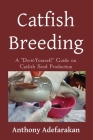 Catfish Breeding By Anthony O. Adefarakan Cover Image