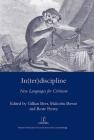 In(ter)Discipline: New Languages for Criticism By Gillian Beer, Beate Perrey Cover Image