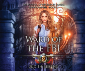 Ward of the FBI: An Urban Fantasy Action Adventure By Judith Berens, Martha Carr, Kate Rudd (Narrated by) Cover Image