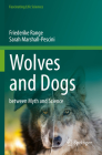 Wolves and Dogs: Between Myth and Science (Fascinating Life Sciences) Cover Image