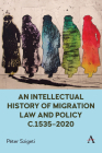 An Intellectual History of Migration Law and Policy C.1535-2020 By Péter Szigeti Cover Image