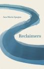 Reclaimers By Ana Maria Spagna Cover Image
