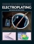 Electroplating (Crowood Metalworking Guides) By Dan Hanson, David Hanson Cover Image