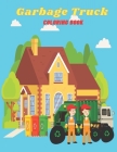 Garbage Truck Coloring Book: Amazing Gift Coloring Book for Toddlers Garbage, Dumb, Trash Truck Coloring Book for 3 Years Old Boys And Girls By Scarlett Publishing Cover Image