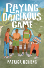 Playing a Dangerous Game By Patrick Ochieng Cover Image