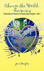Change the World-Write Your Song!: Fundamentals and Beyond for the Aspiring Singer/Songwriter - Book I By Jena Douglas Cover Image