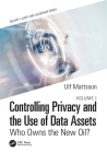 Controlling Privacy and the Use of Data Assets - Volume 1: Who Owns the New Oil? Cover Image