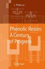 Phenolic Resins: A Century of Progress By Louis Pilato (Editor) Cover Image