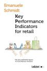 Key Performance Indicator for Retail. the Story Behind the Figures By Emanuele Schmidt Cover Image