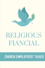 Religious Fiancial: Church Employees' Taxes: Tax Law Study Cover Image