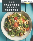 365 Favorite Salad Recipes: Welcome to Salad Cookbook By Kerri Taylor Cover Image