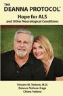 The Deanna Protocol(R): Hope For ALS and other Neurological Conditions By Deanna Tedone-Gage, Chiara Tedone, Vincent M. Tedone M. D. Cover Image