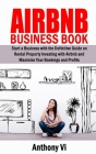 AIRBNB Business Book: Start a Business with the Definitive Guide on Rental Property Investing with Airbnb and Maximize Your Bookings and Pro Cover Image