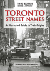 Toronto Street Names: An Illustrated Guide to Their Origins Cover Image