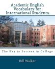 Academic English Vocabulary For International Students By Bill Walker Cover Image