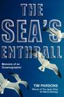 The Sea's Enthrall: Memoirs of an Oceanographer By Tim Parsons Cover Image