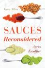 Sauces Reconsidered: Après Escoffier (Rowman & Littlefield Studies in Food and Gastronomy) Cover Image